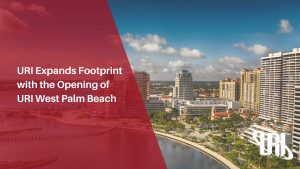 URI Expands Footprint with the Opening of URI West Palm Beach