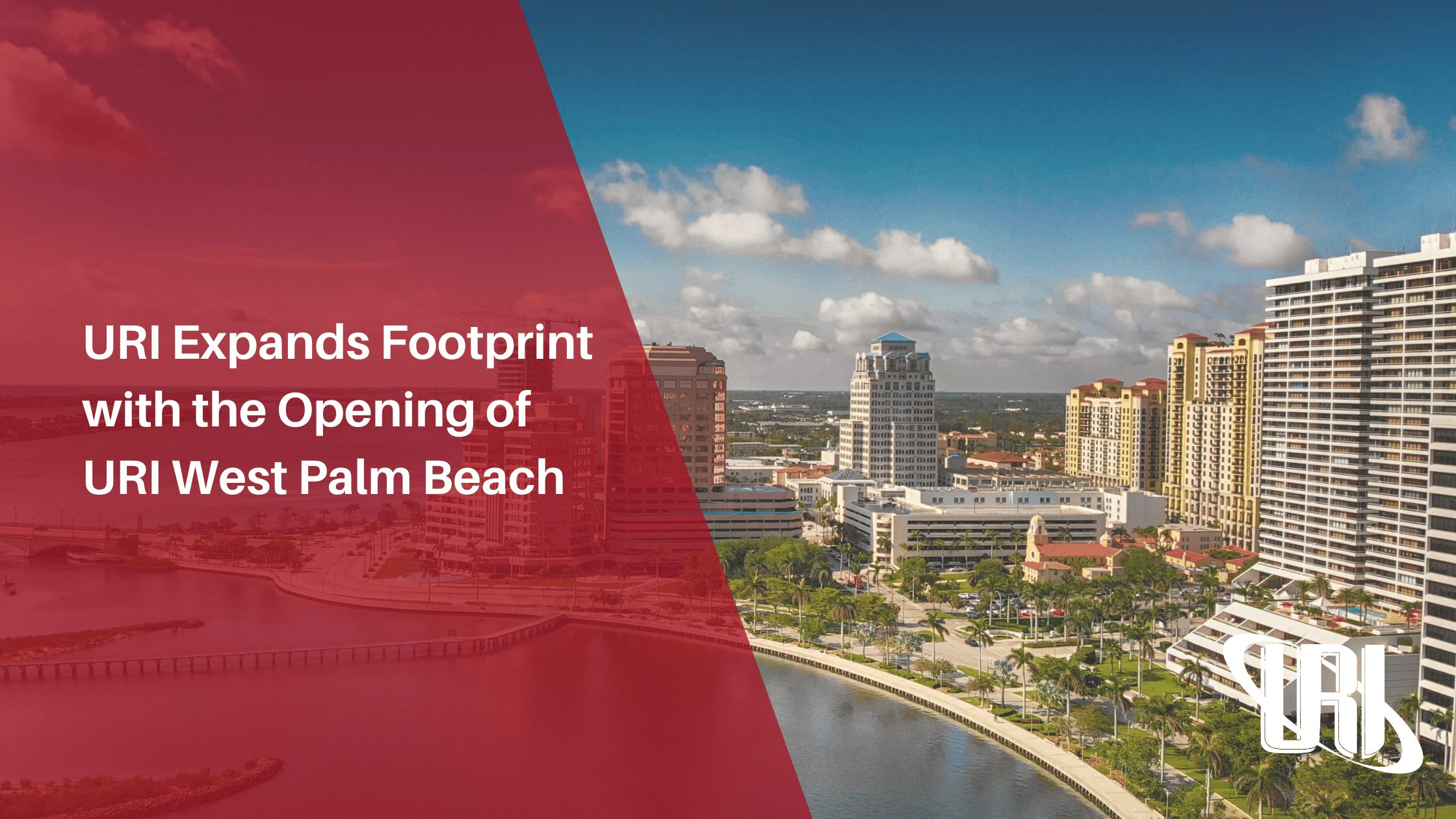 URI Expands Footprint with the Opening of URI West Palm Beach
